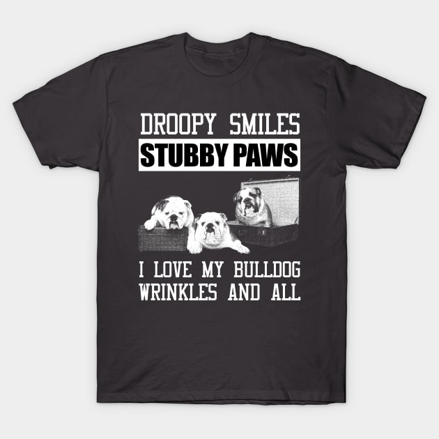 droopy smiles stubby paws i love my bul T-Shirt by key_ro